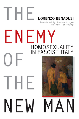 Immagine del venditore per Enemy of the New Man: Homosexuality in Fascist Italy (Hardback or Cased Book) venduto da BargainBookStores