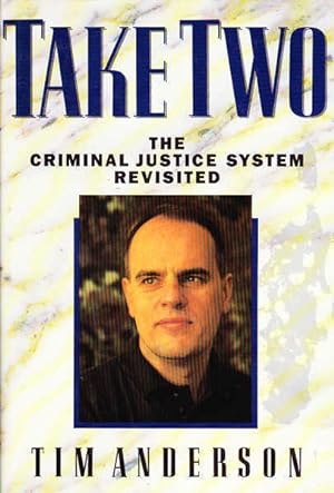 Take Two: The Criminal Justice System Revisited