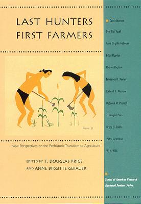 Bild des Verkufers fr Last Hunters, First Farmers: New Perspectives on the Prehistoric Transition to Agriculture (Paperback or Softback) zum Verkauf von BargainBookStores