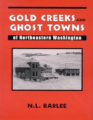 Immagine del venditore per Gold Creeks and Ghost Towns: Of Northeastern Washington (Paperback or Softback) venduto da BargainBookStores