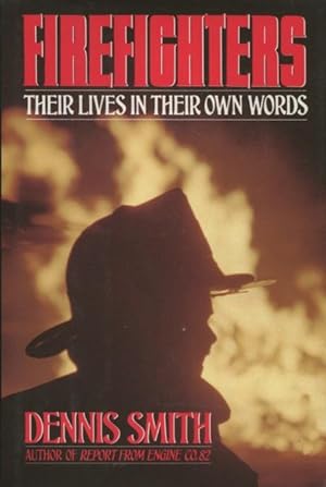 Imagen del vendedor de Firefighters: Their Lives in Their Own Words a la venta por Kenneth A. Himber