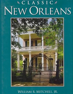 Seller image for Classic New Orleans Editorial Assistance by John Magill for sale by Americana Books, ABAA