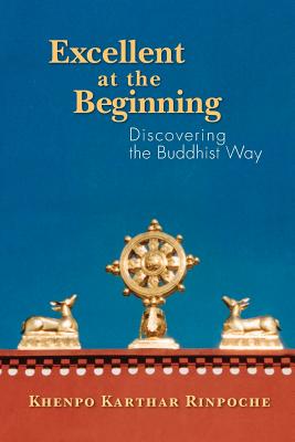 Bild des Verkufers fr Excellent at the Beginning: Discovering the Buddhist Way (Paperback or Softback) zum Verkauf von BargainBookStores