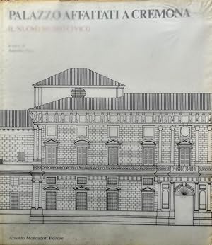 PALAZZO AFFAITATI A CREMONA IL NUOVO MUSEO CIVICO