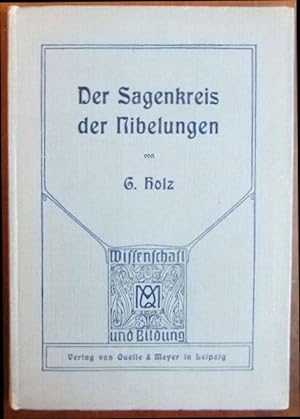 Bild des Verkufers fr Der Sagenkreis der Nibelungen. Von Georg Holz / Wissenschaft und Bildung ; 6 zum Verkauf von Antiquariat Blschke