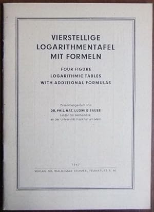 Vierstellige Logarithmentafel mit Formeln = Four figure logarithmic Tables with additional formul...