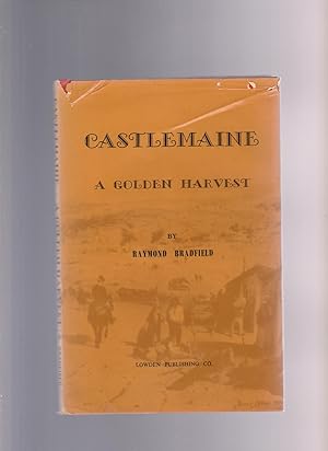 Seller image for CASTLEMAINE - A GOLDEN HARVEST for sale by BOOK NOW