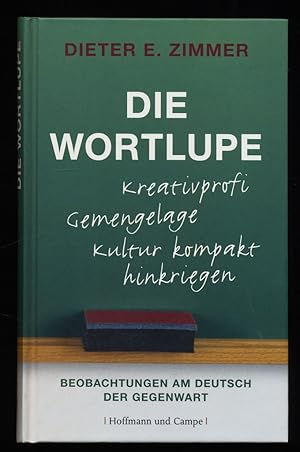 Die Wortlupe : Beobachtungen am Deutsch der Gegenwart.