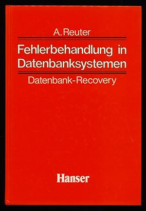 Fehlerbehandlung in Datenbanksystemen : Datenbank-Recovery.