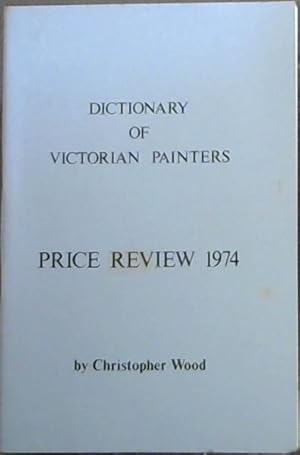 Bild des Verkufers fr Dictionary of Victorian Painters - Price Review 1974 zum Verkauf von Chapter 1