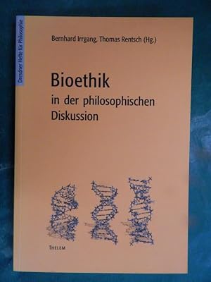 Bioethik in der philosophischen Diskussion