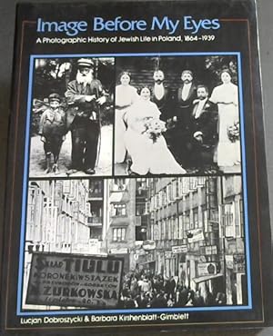 Seller image for Image Before My Eyes: A Photographic History of Jewish Life in Poland, 1864-1939 for sale by Chapter 1