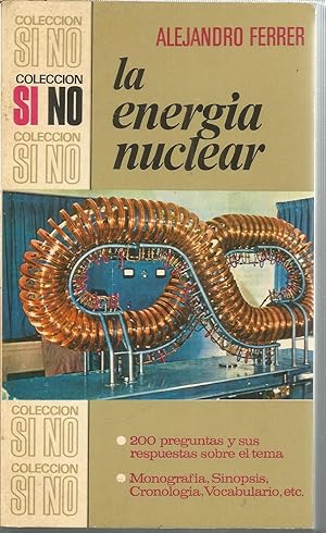 LA ENERGIA NUCLEAR -1ªEDICION (colecc SI NO 24)