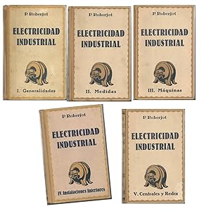 ELEMENTOS DE ELECTRICIDAD INDUSTRIAL (5 Tomos OBRA COMPLETA) T I. -Generalidades/ T II.- Medidas ...