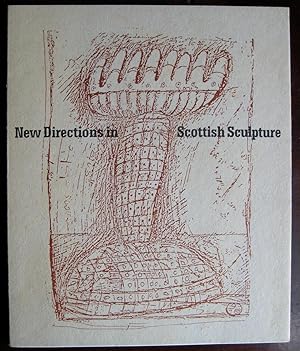 Image du vendeur pour New Directions in Scottish Sculpture: [catalogue of an exhibition] selected, and with text by Jane Alison and statements by artists - Jim Buckley, Doug Cocker, Sybille von Halem, Stephen Hunter, Elizabeth McFall, Tracy MacKenna, Frances Pelly, Valerie Pragnell, Keith Rand, Linda Taylor. [With a preface by John Hoole and Jane Alison] mis en vente par James Fergusson Books & Manuscripts