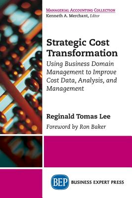 Imagen del vendedor de Strategic Cost Transformation: Using Business Domain Management to Improve Cost Data, Analysis, and Management (Paperback or Softback) a la venta por BargainBookStores