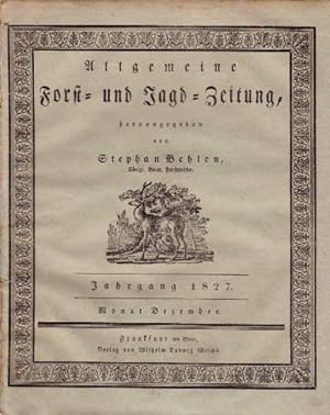 Allgemeine Forst- und Jagd-Zeitung. 3. Jahrgang 1827. Monat Dezember (Hefte144 bis 156). Angebund...