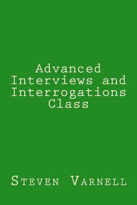 Immagine del venditore per Advanced Interviews and Interrogations Class (Paperback or Softback) venduto da BargainBookStores