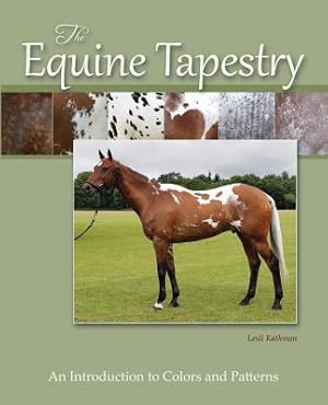 Image du vendeur pour The Equine Tapestry: An Introduction to Colors and Patterns (Paperback or Softback) mis en vente par BargainBookStores