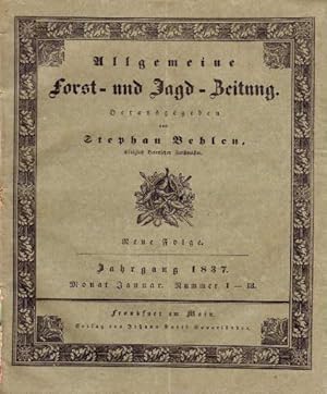 Allgemeine Forst- und Jagd-Zeitung. Neue Folge. 13. Jahrgang 1837. Monat Januar (Hefte 1 bis 13).