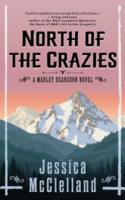 Bild des Verkufers fr North of the Crazies: A Marley Dearcorn Novel (Paperback or Softback) zum Verkauf von BargainBookStores