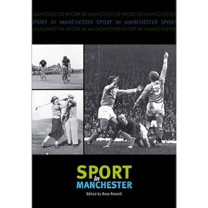 JOURNAL Sport in Manchester, Manchester region History Review volume 20,2009