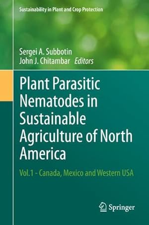 Image du vendeur pour Plant Parasitic Nematodes in Sustainable Agriculture of North America : Vol.1 - Canada, Mexico and Western USA mis en vente par AHA-BUCH GmbH