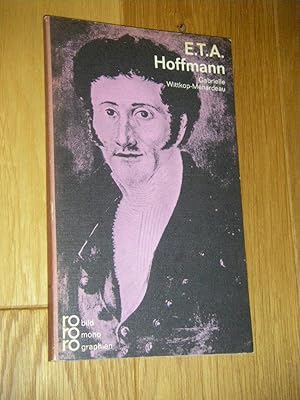 Bild des Verkufers fr E. T. A. Hoffmann in Selbstzeugnissen und Bilddokumenten zum Verkauf von Versandantiquariat Rainer Kocherscheidt