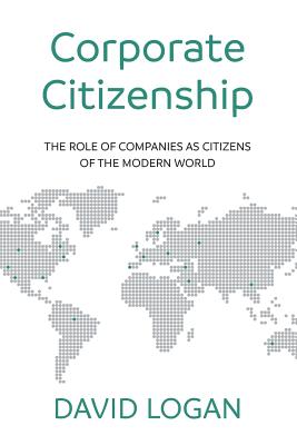 Image du vendeur pour Corporate Citizenship: The Role of Companies as Citizens of the Modern World (Paperback or Softback) mis en vente par BargainBookStores