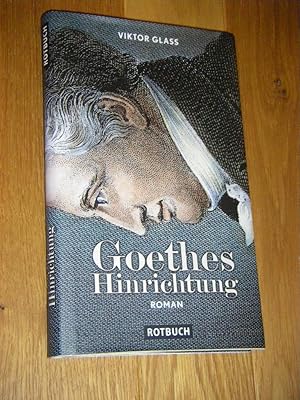 Immagine del venditore per Goethes Hinrichtung. Roman venduto da Versandantiquariat Rainer Kocherscheidt