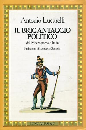 Bild des Verkufers fr Il brigantaggio politico del Mezzogiorno d'Italia dopo la restaurazione borbonica e Il brigantaggio politico delle Puglie dopo il 1860 zum Verkauf von Studio Bibliografico Marini