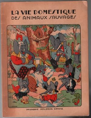 La vie domestique des animaux sauvages