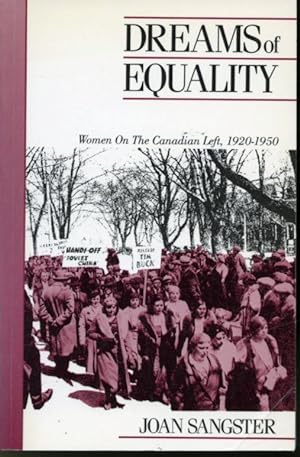 Image du vendeur pour Dreams of Equality : Women On The Canadian Left, 1920 1950 mis en vente par Librairie Le Nord