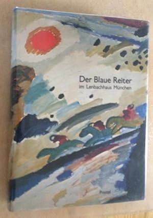Der Blaue Reiter im Lenbachhaus Munchen. Katalog der Sammlung in der Stadtischen Galerie