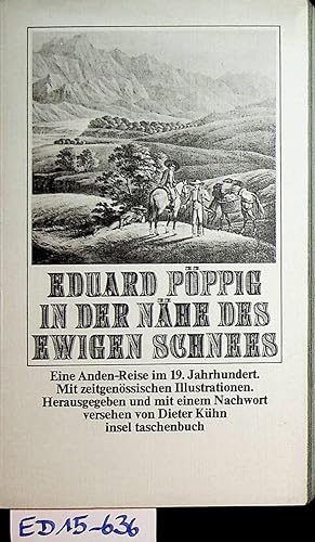 Image du vendeur pour In der Nhe des ewigen Schnees. Eine Anden-Reise im 19. Jahrhundert. Mit zeitgenssischen Illustrationen. Herausgegeben und mit einem Nachwort versehen von Dieter Khn mis en vente par ANTIQUARIAT.WIEN Fine Books & Prints