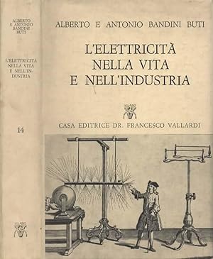 Seller image for L'elettricit nella vita e nell'industria. for sale by Il Muro di Tessa sas Studio bibl. di M.