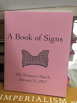 Image du vendeur pour A Book of Signs: The Women's March January 21, 2017 mis en vente par Moe's Books