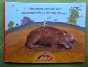 Flüsterpost um die Welt. Kulaktan kulaga dünyayi dolasir. Reihe Die Lesebrücke, deutsch-türkische...