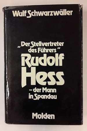 Bild des Verkufers fr Der Stellvertreter des Fhrers" Rudolf Hess - der Mann in Spandau. Mit etlichen s/w Abb. zum Verkauf von Der Buchfreund