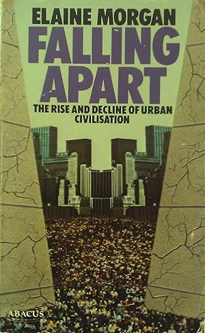 Seller image for Falling Apart: The Rise And Decline of Urban Civilisation. for sale by Banfield House Booksellers