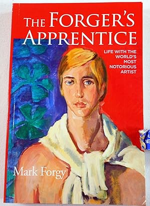 Bild des Verkufers fr The Forger's Apprentice: Life with the World's Most Notorious Artist zum Verkauf von Resource Books, LLC