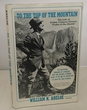 Imagen del vendedor de To The Top Of The Mountain The Life of Father Umberto Olivieri, Padre of the Otomis a la venta por S. Howlett-West Books (Member ABAA)