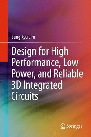 Bild des Verkufers fr Design for High Performance, Low Power, and Reliable 3D Integrated Circuits zum Verkauf von AHA-BUCH GmbH