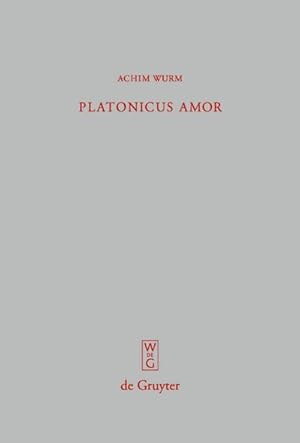 Bild des Verkufers fr Platonicus amor : Lesarten der Liebe bei Platon, Plotin und Ficino zum Verkauf von AHA-BUCH GmbH