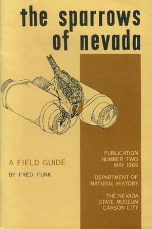 Imagen del vendedor de The Sparrows of Nevada; A Field Guide a la venta por Paperback Recycler