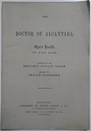 The Doctor of Alcantara. Opera Bouffe. In Two Acts