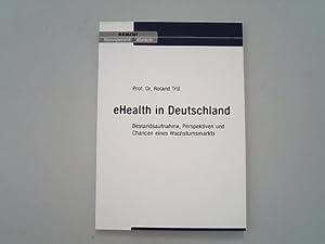 Seller image for eHealth in Deutschland : Bestandsaufnahme, Perspektiven und Chancen eines Wachtstumsmarkts. GEMINI management & markets. for sale by Antiquariat Bookfarm