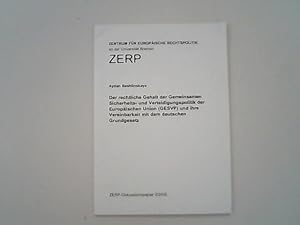 Seller image for Der rechtliche Gehalt der Gemeinsamen Sicherheits- und Verteidigungspolitik der Europischen Union (GESVP) und ihre Vereinbarkeit mit dem deutschen Grundgesetz. Zentrum fr Europische Rechtspolitik an der Universitt Bremen ZERP / Zentrum fr Europische Rechtspolitik (Bremen): ZERP-Diskussionspapier ; 2005,2 for sale by Antiquariat Bookfarm