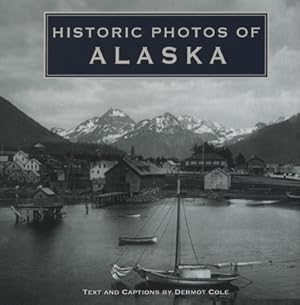 Imagen del vendedor de Historic Photos of Alaska (Hardback or Cased Book) a la venta por BargainBookStores