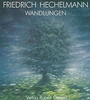 Seller image for Wandlungen. Friedrich Hechelmann. Text Gisela Linder for sale by Lewitz Antiquariat